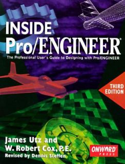 INSIDE Pro ENGINEER by Dennis Steffen, Robert W. Cox and James Utz 