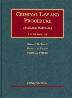 Criminal Law and Procedure by Donald A. Dripps and Ronald N. Boyce 