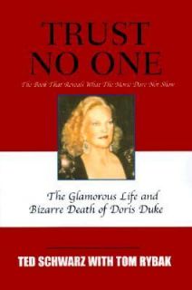 Trust No One The Glamorous Life and Bizarre Death of Doris Duke by Ted 