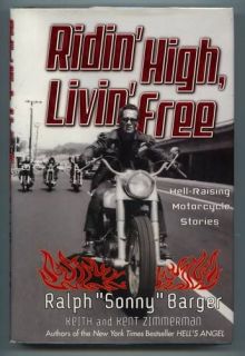RIDIN HIGH, LIVIN FREE (2002) Ralph Sonny Barger Signed, Hells 