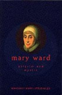 Mary Ward by Margaret Mary Littlehales 2002, UK Paperback