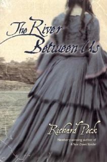 The River Between Us by Richard Peck 2003, Hardcover