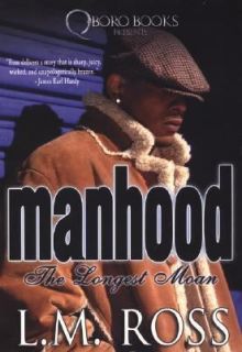 Manhood The Longest Moan by L. M. Ross 2007, Paperback