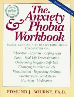 Anxiety and Phobia Workbook by Edmund J. Bourne 1994, Paperback 