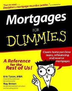 Mortgages for Dummies A Reference for the Rest of Us by Eric Tyson and 
