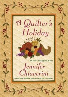 Quilters Holiday An Elm Creek Quilts Novel by Jennifer Chiaverini 