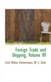 Foreign Trade and Shipping by Erich Walter Zimmermann 2008, Paperback 