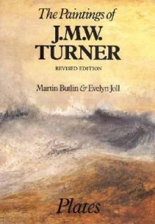 The Paintings of J. M. W. Turner by Evelyn Joll and Martin Butlin 1984 
