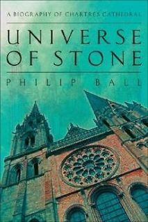   of Stone A Biography of Chartres Cathedral by Philip Ball Hardcove