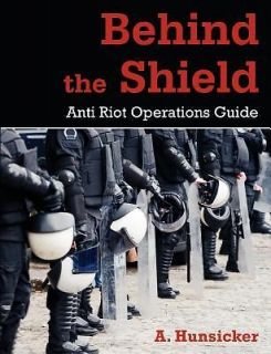 Behind the Shield Anti Riot Operations Guide