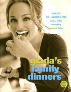 Giadas Family Dinners by Giada De Laurentiis 2006, Hardcover