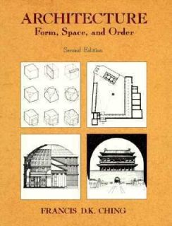 Architecture Forms, Space, and Order by Francis D. K. Ching 1996 