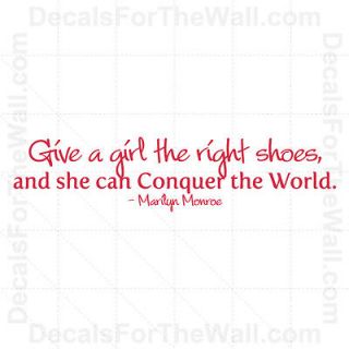 GIVE A GIRL THE RIGHT PAIR OF SHOES MARILYN MONROE WALL STICKER QUOTE 