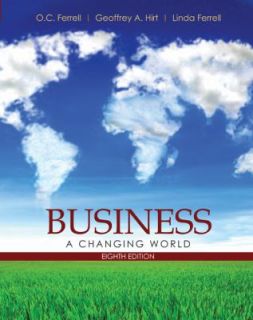 Business A Changing World by Linda Ferrell, O. C. Ferrell and Geoffrey 