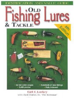 Old Fishing Lures and Tackle by Clyde, Sr. Harbin and Carl F. Luckey 