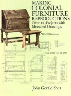 Making Colonial Furniture Reproductions Over 100 Projects with 