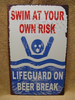 Swim at own Risk Lifeguard on Beer Break Tin Metal Sign FUNNY HUMOROUS