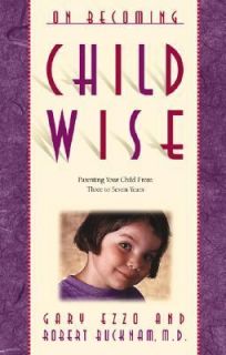 On Becoming Childwise by Gary Ezzo 1999, Paperback