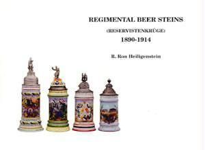 Regimental Beer Steins (Reservistenkruge) of the Imperial German and 