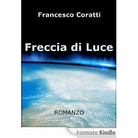 Freccia di Luce eBook Francesco Coratti  Kindle Store