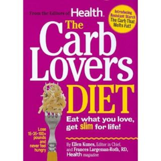 The Carb Lovers Diet Eat What You Love, Get Slim for Life by Ellen 