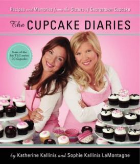  Cupcake Diaries Recipes and Memories from the Sisters of Georgetown 