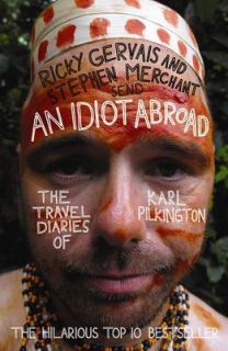 An Idiot Abroad The Travel Diaries of Karl Pilkington (Paperback)