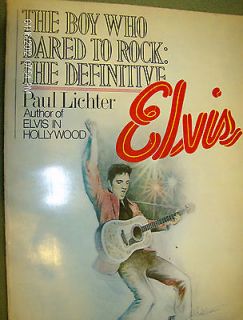 The Boy Who Dared to Rock by Paul Lichter, Elvis Presley Biography