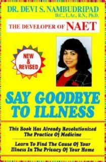 Say Goodbye to Illness by Devi S. Nambudripad 1999, Paperback