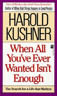 When All You Ever Wanted Isnt Enough by Harold S. Kushner 1990 