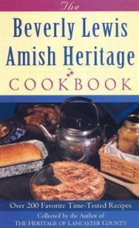 The Beverly Lewis Amish Heritage Cookbook by Beverly Lewis 2004 