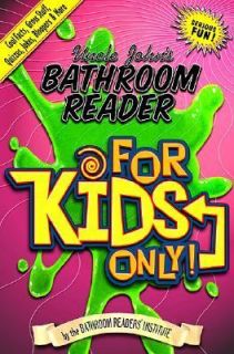Uncle Johns Bathroom Reader for Kids Only Cool Facts, Gross Stuff 