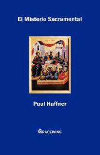 El Misterio Sacramental by Paul Haffner 2007, Paperback
