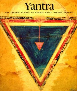 Yantra The Tantric Symbol of Cosmic Unity by Madhu Khanna 1997 