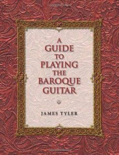   to Playing the Baroque Guitar Book  James Tyler NEW PB 0253222893 BTR