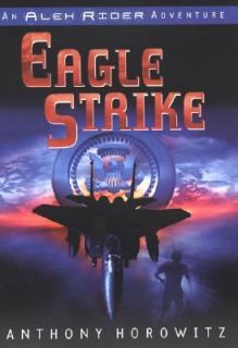 Eagle Strike by Anthony Horowitz 2004, Hardcover