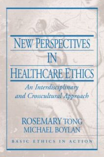 New Perspectives in Health Care Ethics An Interdisciplinary and 
