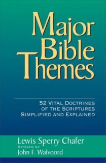 Major Bible Themes by John F. Walvoord and Lewis Sperry Chafer 1974 