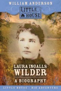 Laura Ingalls Wilder  A Biography by William Anderson (2007 