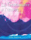 La Grammaire a LOeuvre by John Barson (2003, Paperback)  John Barson 
