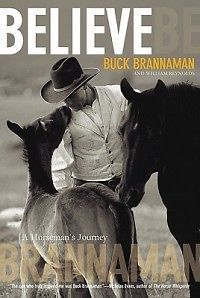 Believe A Horsemans Journey NEW by Buck Brannaman