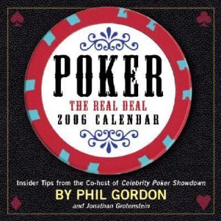 Poker the Real Deal 2006 by Jonathan Grotenstein and Phil Gordon 2005 