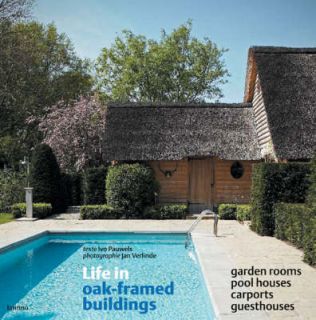 Life in Oak framed Buildings Garden Rooms, Pool Houses, Carports 