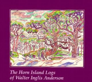 The Horn Island Logs of Walter Inglis Anderson 1995, Hardcover 