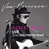 Astral Weeks Live at the Hollywood Bowl Digipak by Van Morrison CD 