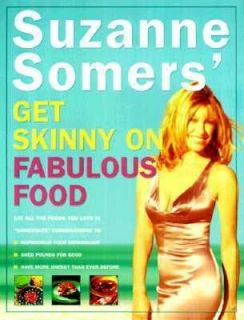 Suzanne Somers Get Skinny on Fabulous Food by Suzanne Somers (1999 