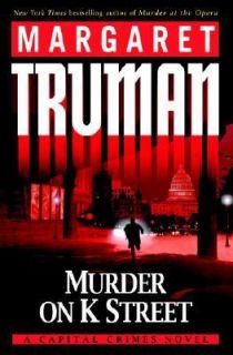 Murder on K Street A Capital Crimes Novel Vol. 23 by Margaret Truman 