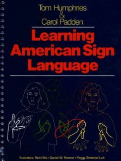 Learning American Sign Language by Tom L. Humphries and Carol A 