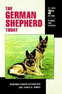 The German Shepherd Today by James A. Moses and Winifred G. Strickland 