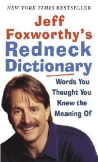 Jeff Foxworthys Redneck Dictionary Words You Thought You Knew the 